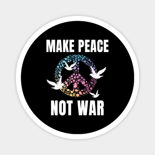 Make Peace not War Magnet